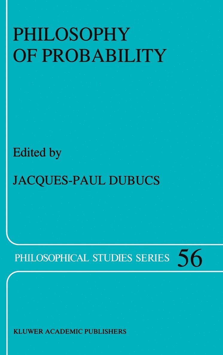 J.P. Dubucs, J. P. Dubucs, Jacques Dubucs - Philosophy of Probability, Inbunden