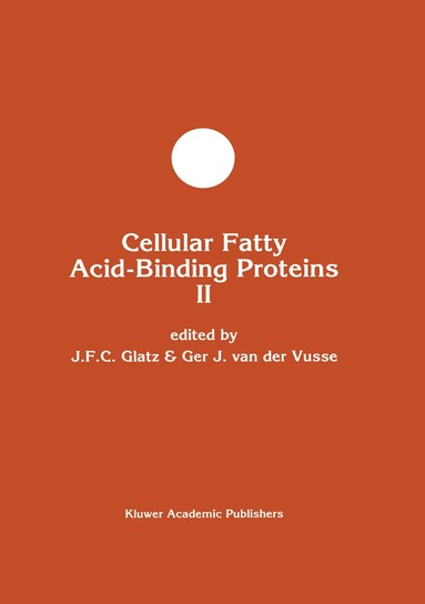 Jan F.C. Glatz, Ger J. van der Vusse - Cellular Fatty Acid-Binding Proteins II, Inbunden