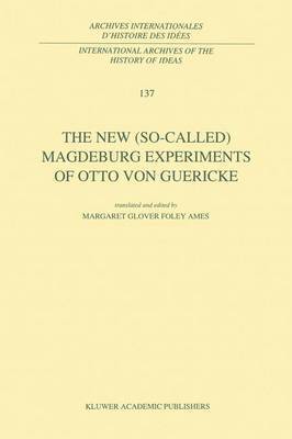 Otto von Guericke, Otto Von Guericke, Otto von Guericke - New (So-Called) Magdeburg Experiments of Otto Von Guericke, Inbunden