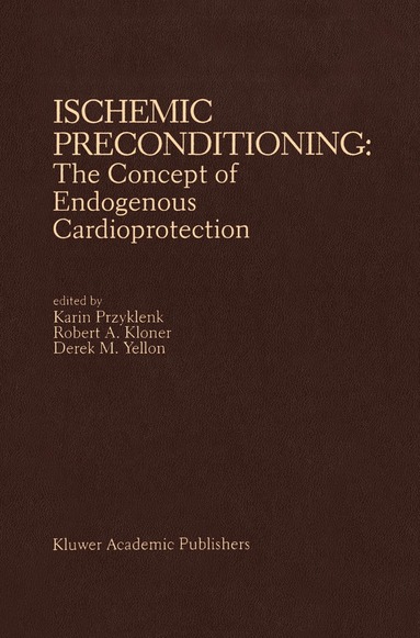 bokomslag Ischemic Preconditioning: The Concept of Endogenous Cardioprotection