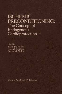 Ischemic Preconditioning: The Concept of Endogenous Cardioprotection 1