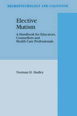 bokomslag Elective Mutism: A Handbook for Educators, Counsellors and Health Care Professionals