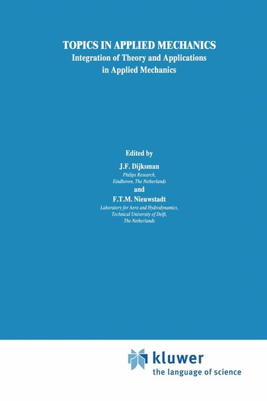 J.F. Dijksman, F.T. Nieuwstadt - Topics in Applied Mechanics, Inbunden