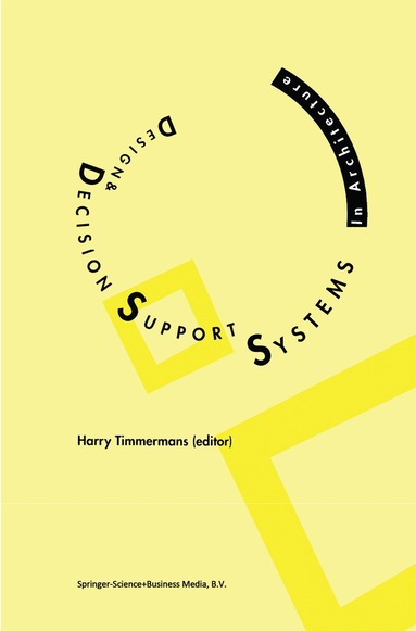 Harry J.P. Timmermans - Design and Decision Support Systems in Architecture, Inbunden