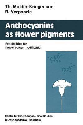 T. Mulder-Krieger, Robert Verpoorte - Anthocyanins as Flower Pigments, Häftad