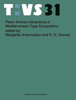 M. Arianoutsou, R. H. Groves - Plant-Animal Interactions in Mediterranean-Type Ecosystems, Inbunden