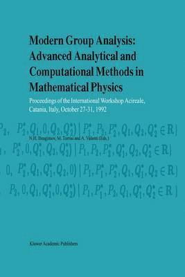 Modern Group Analysis: Advanced Analytical and Computational Methods in Mathematical Physics 1