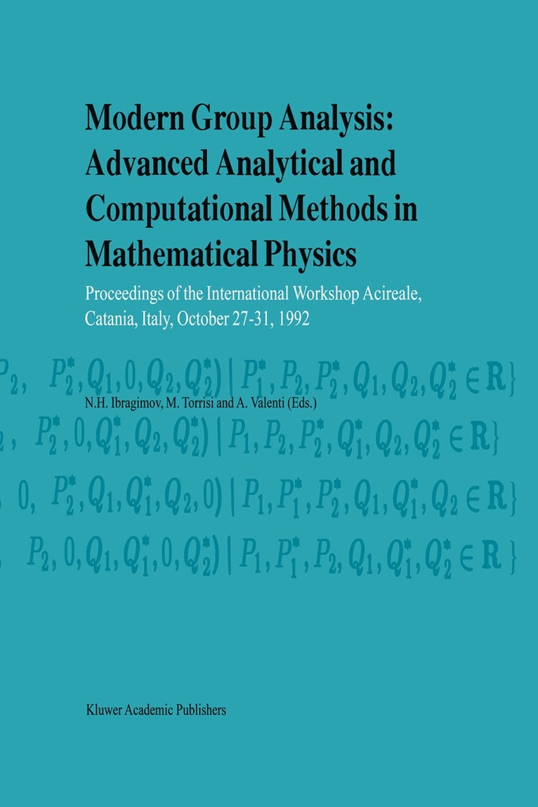 N.H. Ibragimov, M. Torrisi, A. Valenti, N. H. Ibragimov - Modern Group Analysis: Advanced Analytical and Computational Methods in Mathematical Physics, Inbunden