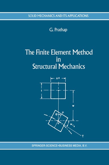 Gangan Prathap - Finite Element Method in Structural Mechanics, Inbunden