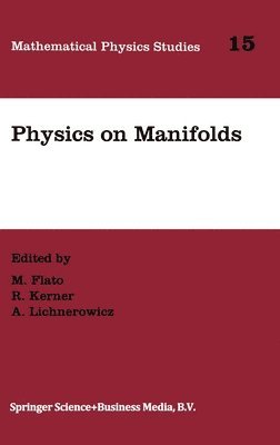M. Flato, etc., R. Kerner, A. Lichnerowicz - Physics on Manifolds, Inbunden