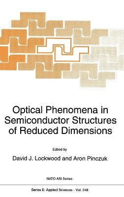 David J. Lockwood, Aron Pinczuk - Optical Phenomena in Semiconductor Structures of Reduced Dimensions, Inbunden