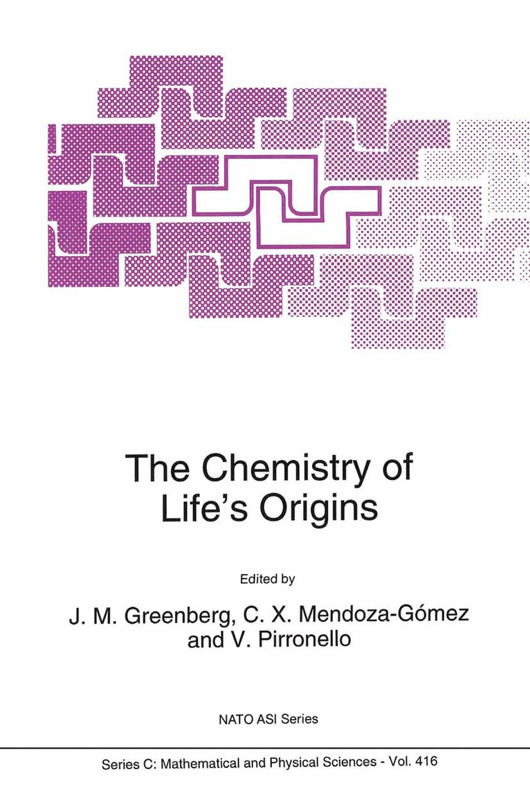 J. Mayo Greenberg, C.X. Mendoza-Gómez, Valerio Pirronello, C. X. Mendoza-Gómez - Chemistry of Life’s Origins, Inbunden