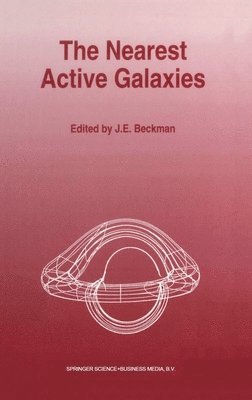 J.E. Beckman, Beckman J. E., Beckman J E, John E. Beckman, J. E. Beckman, J.E. Beckman, J E Beckman - Nearest Active Galaxies, Inbunden