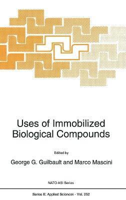 North Atlantic Treaty Organization, NATO Advanced Research Workshop on Uses, George G. Guilbault, Marco Mascini - Uses of Immobilized Biological Compounds, Inbunden