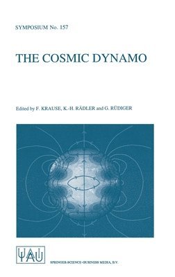 F. Krause, etc., K.-H. Idler, G. Idiger, F. Krause, K.-H. Rädler, K -H Rddler, G. R]diger, K -H Rc$dler, G. Rudiger, K -H Radler, Gunther Rudiger - Cosmic Dynamo, Inbunden