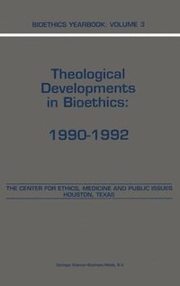 bokomslag Bioethics Yearbook: v. 3 Theological Developments in Bioethics, 1990-1992
