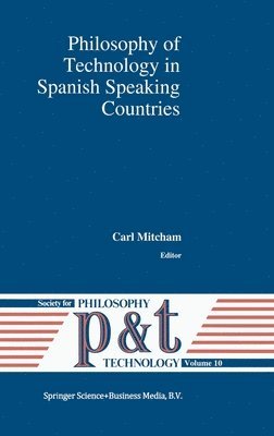 Carl Mitcham - Philosophy of Technology in Spanish Speaking Countries, Inbunden