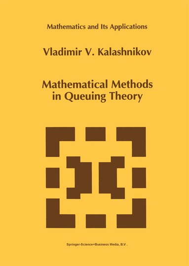 Vladimir V. Kalashnikov - Mathematical Methods in Queuing Theory, Inbunden
