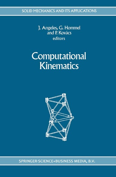 J. Angeles, Günter Hommel, Peter Kovács - Computational Kinematics, Inbunden