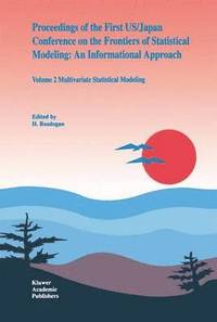 bokomslag Proceedings of the First US/Japan Conference on the Frontiers of Statistical Modeling: An Informational Approach
