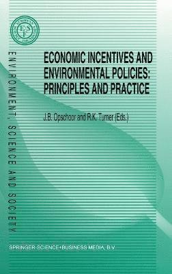 J. B. Opschoor, R. Kerry Turner - Economic Incentives and Environmental Policies, Inbunden