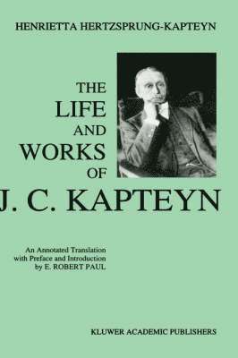 bokomslag The Life and Works of J. C. Kapteyn