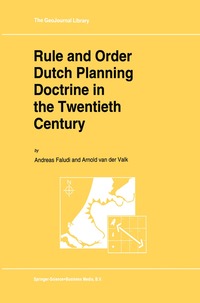 bokomslag Rule and Order Dutch Planning Doctrine in the Twentieth Century