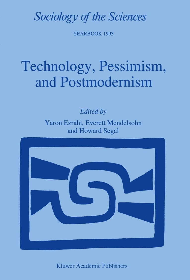 Yaron Ezrahi, E. Mendelsohn, Howard Segal - Technology, Pessimism, and Postmodernism, Inbunden