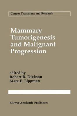 Mammary Tumorigenesis and Malignant Progression 1