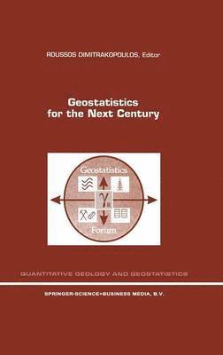 Michel David, Roussos Dimitrakopoulos, R. Dimitrakopoulos - Geostatistics for the Next Century, Inbunden