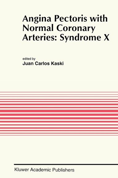 Juan Ed. Carlos, Juan Carlos Kaski - Angina Pectoris with Normal Coronary Arteries: Syndrome X, Inbunden