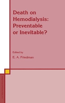 E. a. Friedman, Andrew Friedman, Eli A. Friedman - Death on Hemodialysis, Inbunden
