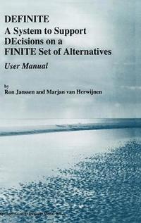 bokomslag Definite A System to Support Decisions on a Finite Set of Alternatives