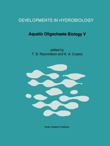 Trefor B. Reynoldson, Kathryn A. Coates - Aquatic Oligochaete Biology V, Inbunden