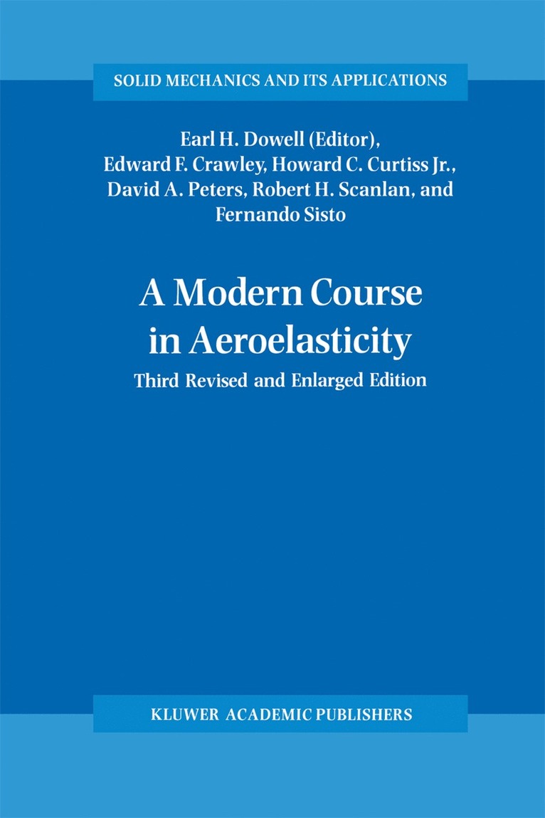 E.H. Dowell, Edward F. Crawley, Howard C. Curtiss Jr., David A. Peters, Robert H. Scanlan, Fernando Sisto, E. H. Dowell - Modern Course in Aeroelasticity, Inbunden