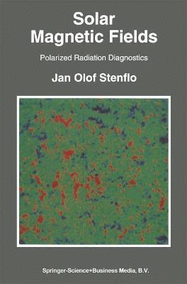 Jan Olof Stenflo, Jan Stenflo - Solar Magnetic Fields, Inbunden