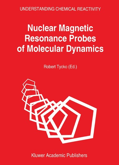 Tycko, R. Tycko - Nuclear Magnetic Resonance Probes of Molecular Dynamics, Inbunden
