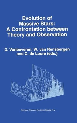 Dany Vanbeveren, etc., W. Van Rensbergen, C.W.S. de Loore, D. Vanbeveren, W. van Rensbergen, W van Rensbergen, C. de Loore, C. Loore - Evolution of Massive Stars, Inbunden