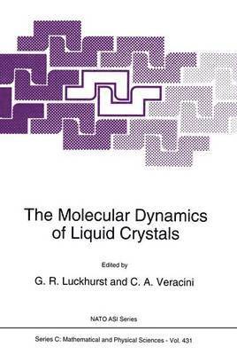 G.R. Luckhurst, C.A. Veracini, G. R. Luckhurst, C. a. Veracini, C. A. Veracini - Molecular Dynamics of Liquid Crystals, Inbunden