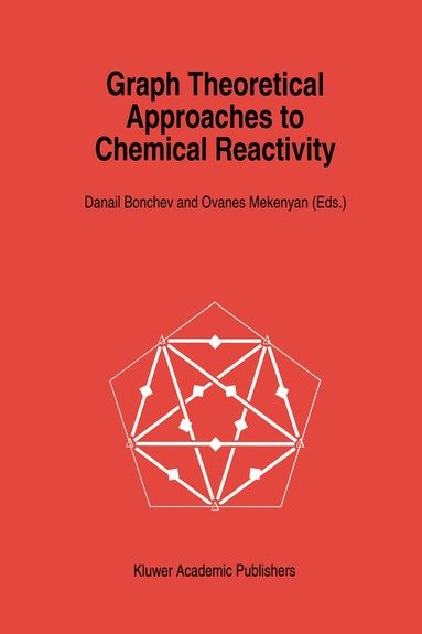 Danail D. Bonchev, O.G. Mekenyan - Graph Theoretical Approaches to Chemical Reactivity, Inbunden