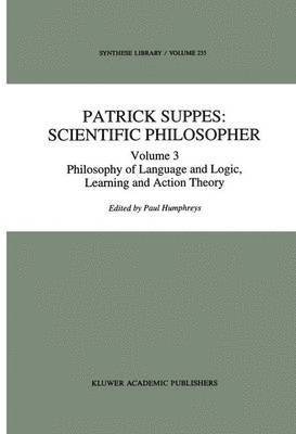 P. Humphreys - Patrick Suppes: Scientific Philosopher, Inbunden
