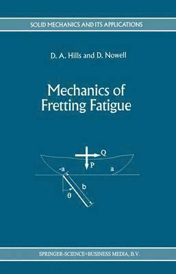 D.A. Hills, D. Nowell, D. a. Hills, D. A. Hills - Mechanics of Fretting Fatigue, Inbunden