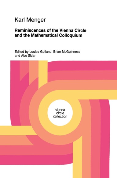 Karl Menger, L. Golland, B.F. McGuinness, Abe Sklar - Reminiscences of the Vienna Circle and the Mathematical Colloquium, Häftad