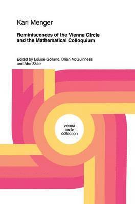 Reminiscences of the Vienna Circle and the Mathematical Colloquium 1
