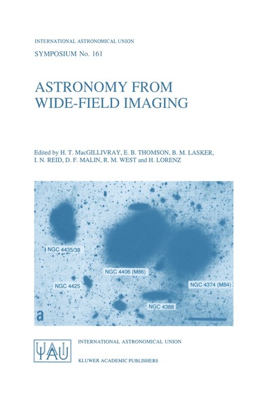 International Astronomical Union, H.T. MacGillivray, E.B. Thomson, Barry M. Lasker, I. Neill Reid, David F. Malin, Richard M. West, Hilmar Lorenz - Astronomy from Wide-Field Imaging, Inbunden