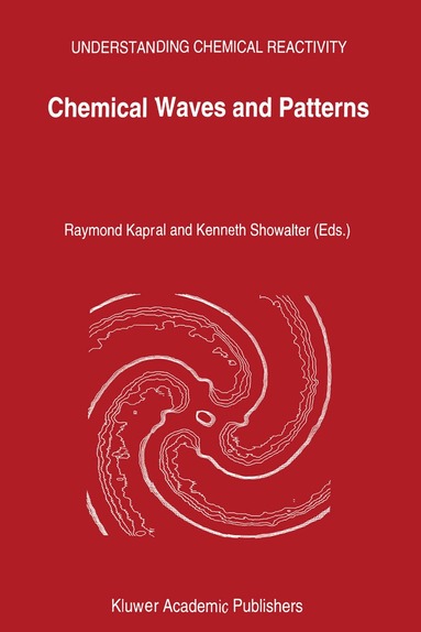Raymond Kapral, K. Showalter - Chemical Waves and Patterns, Inbunden