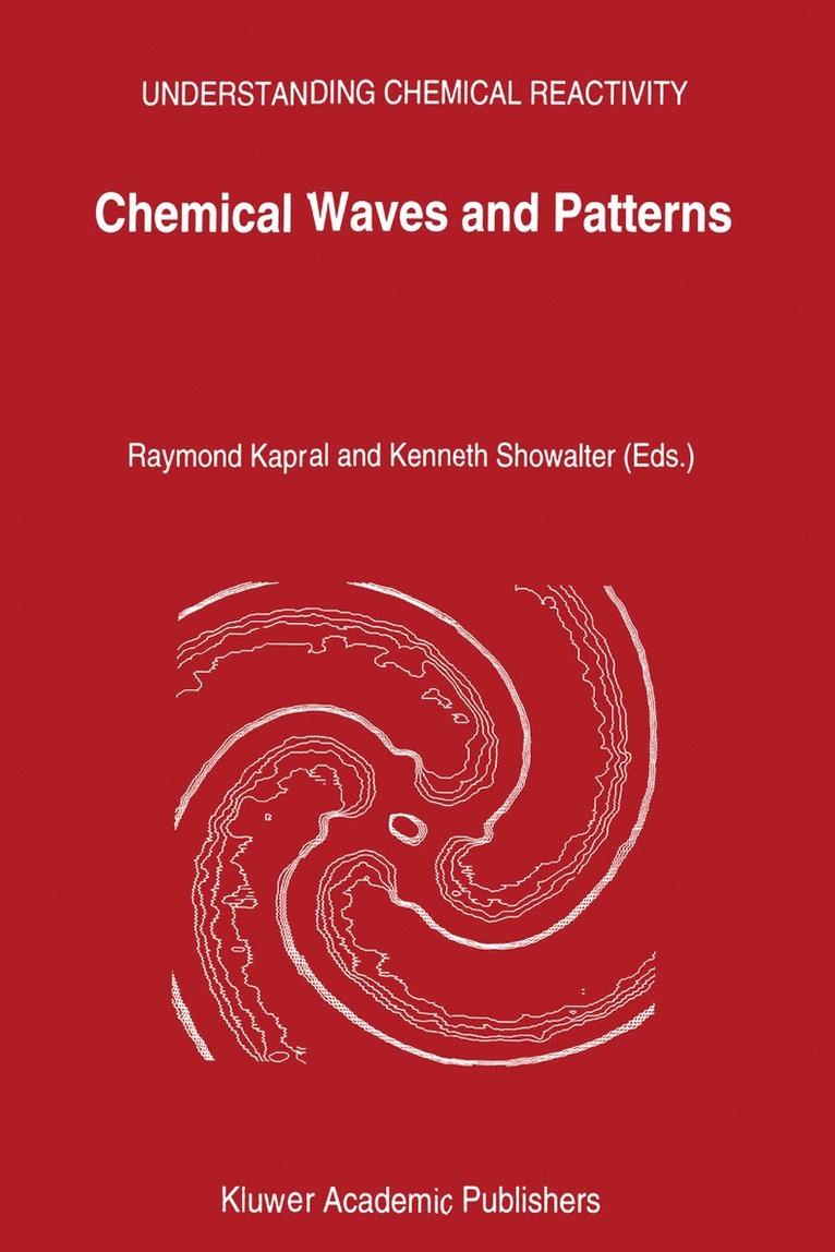 Raymond Kapral, K. Showalter - Chemical Waves and Patterns, Inbunden