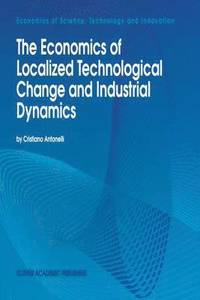 bokomslag The Economics of Localized Technological Change and Industrial Dynamics
