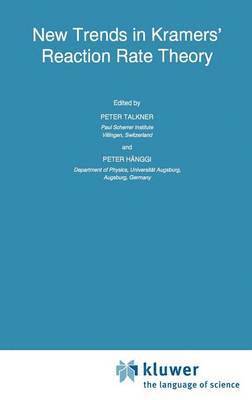 P. Talkner, Peter Hänggi - New Trends in Kramers’ Reaction Rate Theory, Inbunden