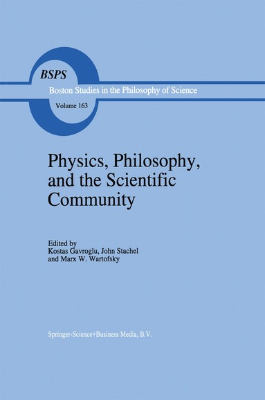 R. S. Cohen, K. Gavroglu, John Stachel, Marx W. Wartofsky - Physics, Philosophy, and the Scientific Community, Inbunden